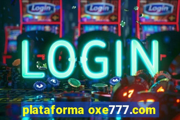 plataforma oxe777.com